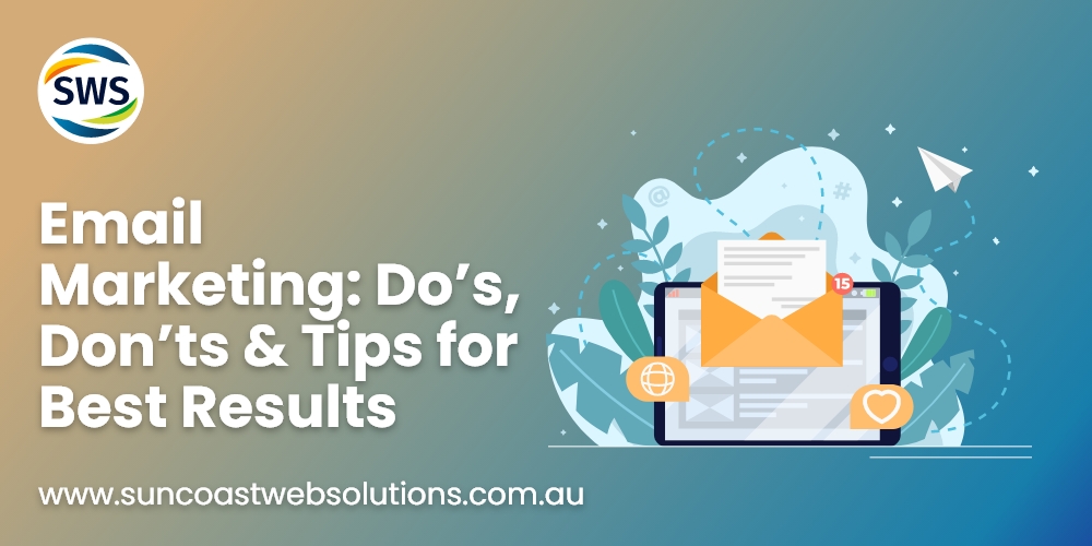 Email Marketing: Do’s, Don’ts & Tips for Best Results