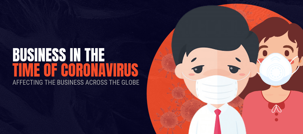 Impact Of Coronavirus On Business: COVID-19 Proof Your Business